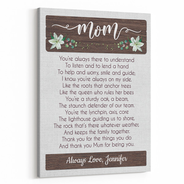 Mom - You're Always There To Understand Custom Canvas Print