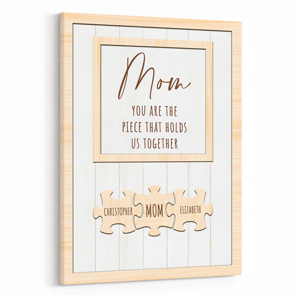 Mom You Are The Piece That Holds Us Together Custom Name Canvas Print