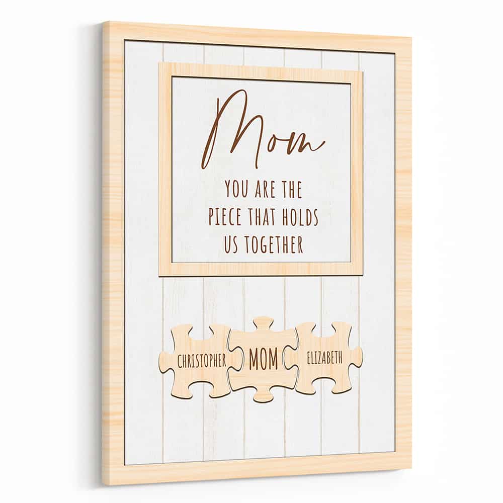 Mom You Are The Piece That Holds Us Together Custom Name Canvas Print