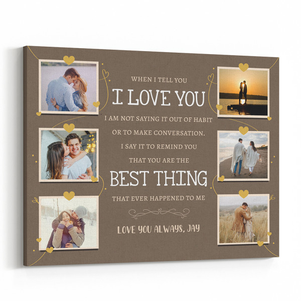 When I Tell You I Love You Custom Photo Canvas Print