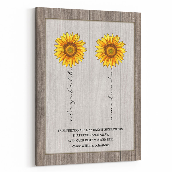 True Friends Are Like Bright Sunflowers Custom Canvas Print