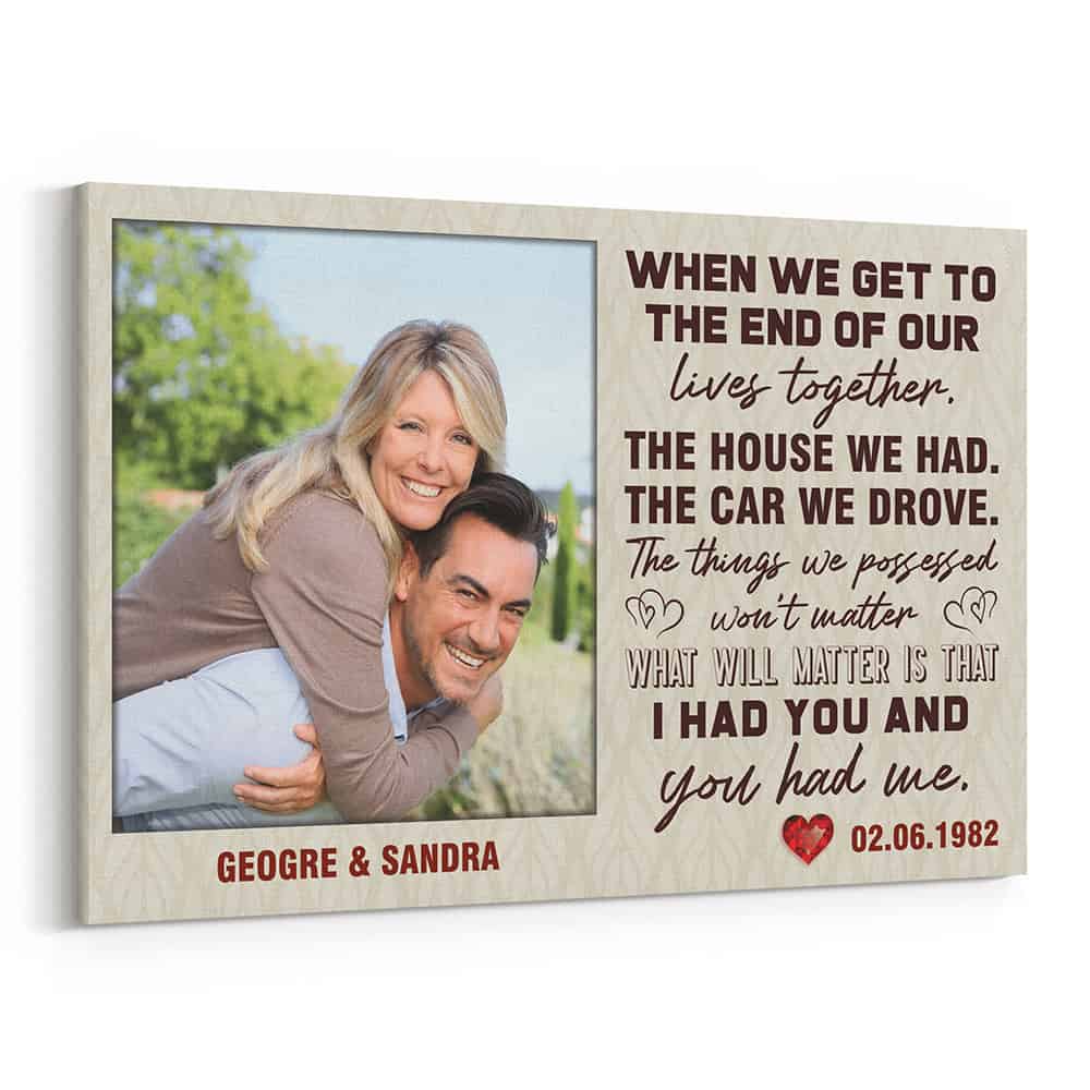 When We Get to The End of Our Lives Together Photo Canvas Print – 40th Anniversary