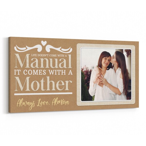 “Life Doesn’t Come With A Manual It Comes With A Mom” Canvas Print