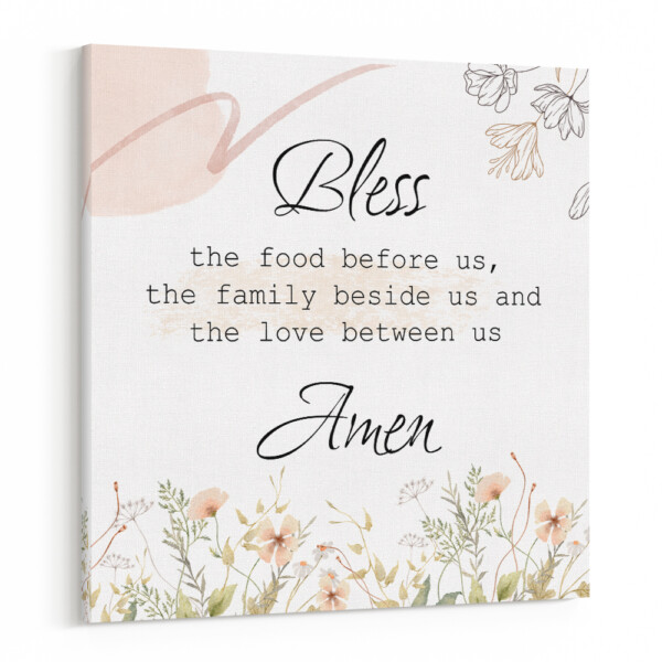 Bless The Food Before Us The Family Beside Us And The Love Between Us Canvas Print