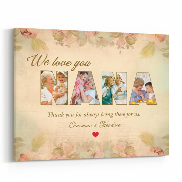 I Love You Nana Thank You For Always Being There For Me Custom Canvas Print