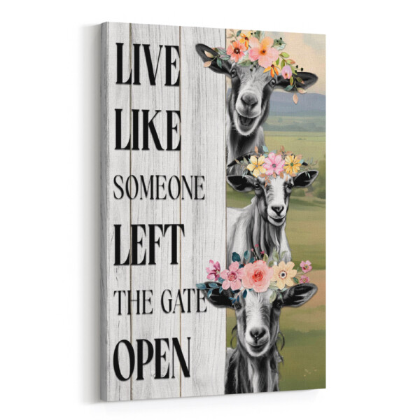 Live Like Someone Left The Gate Open Goats Canvas Print