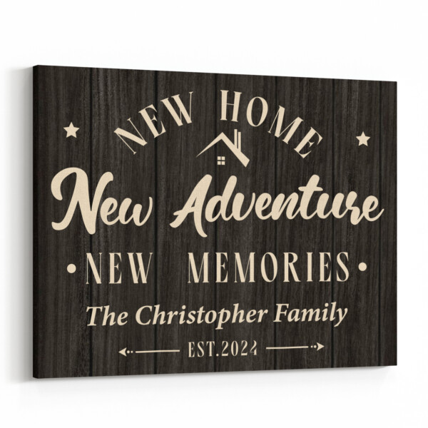 “New home, New adventure, New memories” Canvas Print