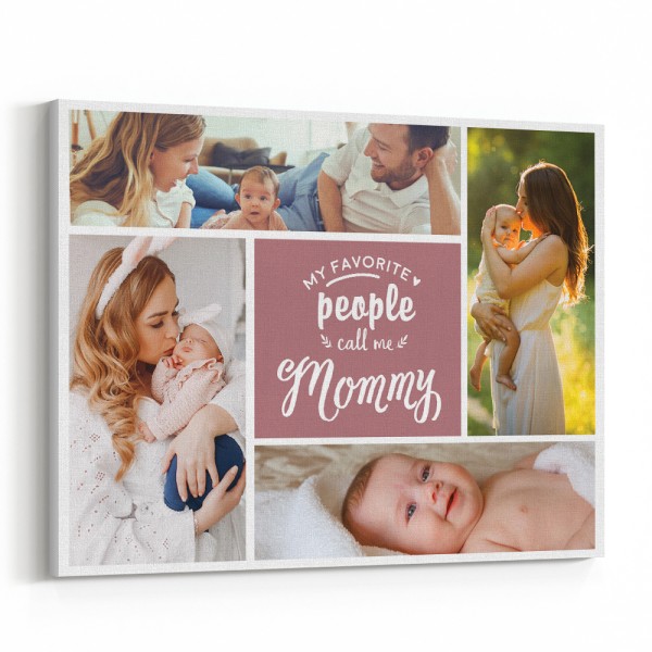 My Favorite People Call Me Mommy – First Mother’s Day Canvas